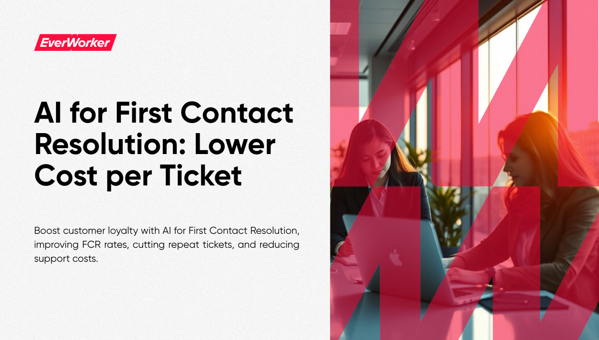EverWorker graphic promoting AI for First Contact Resolution with the headline “Lower Cost per Ticket” alongside two professionals working on laptops in a modern office.