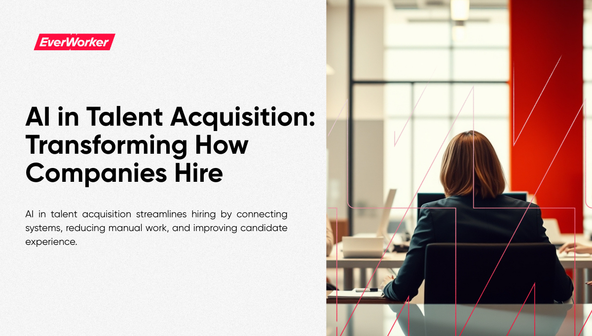 EverWorker branded presentation slide with the title “AI in Talent Acquisition: Transforming How Companies Hire.” The design shows a professional seated at a desk in a modern office, paired with supporting text about streamlining hiring, reducing manual work, and improving candidate experience.