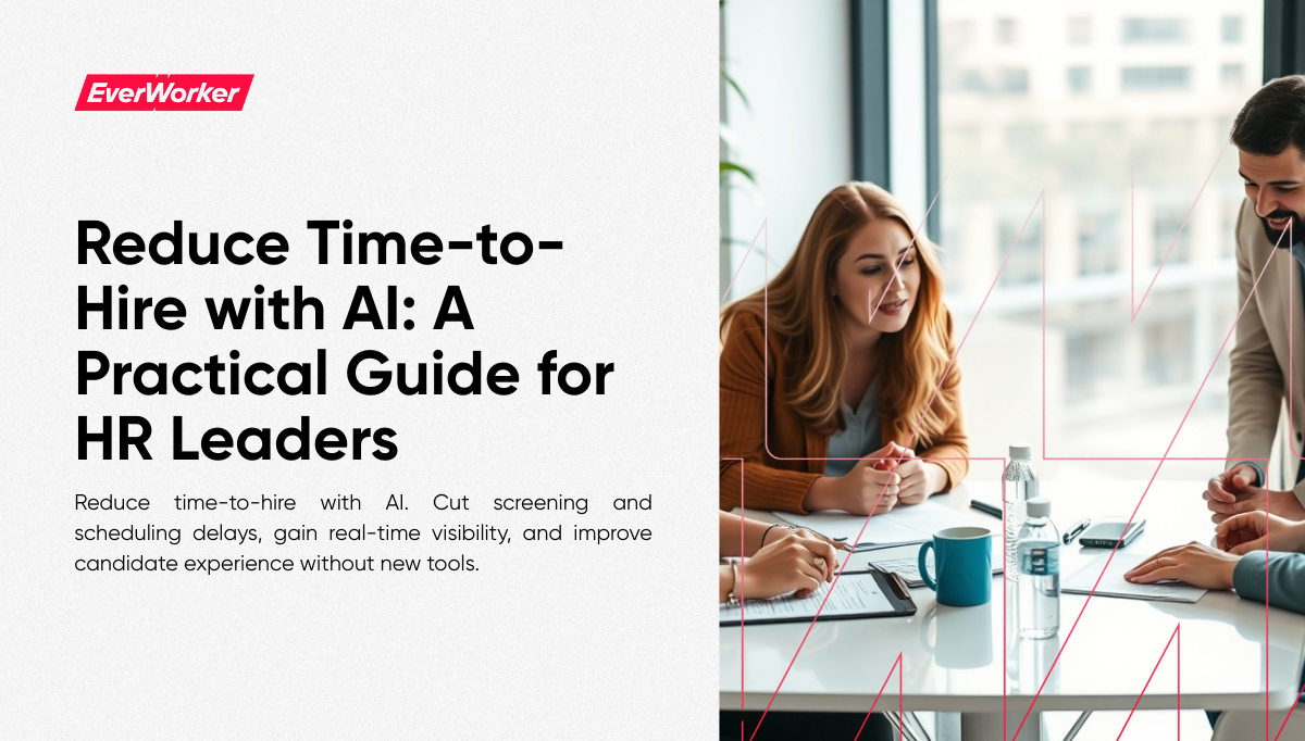 EverWorker header for “Reduce time-to-hire with AI” beside HR leaders meeting about recruiting and scheduling.