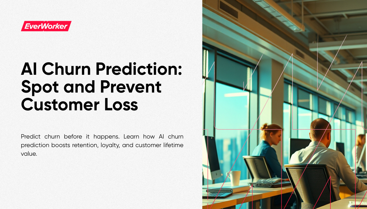 EverWorker AI churn prediction banner showing office workers with text 'AI Churn Prediction: Spot and Prevent Customer Loss