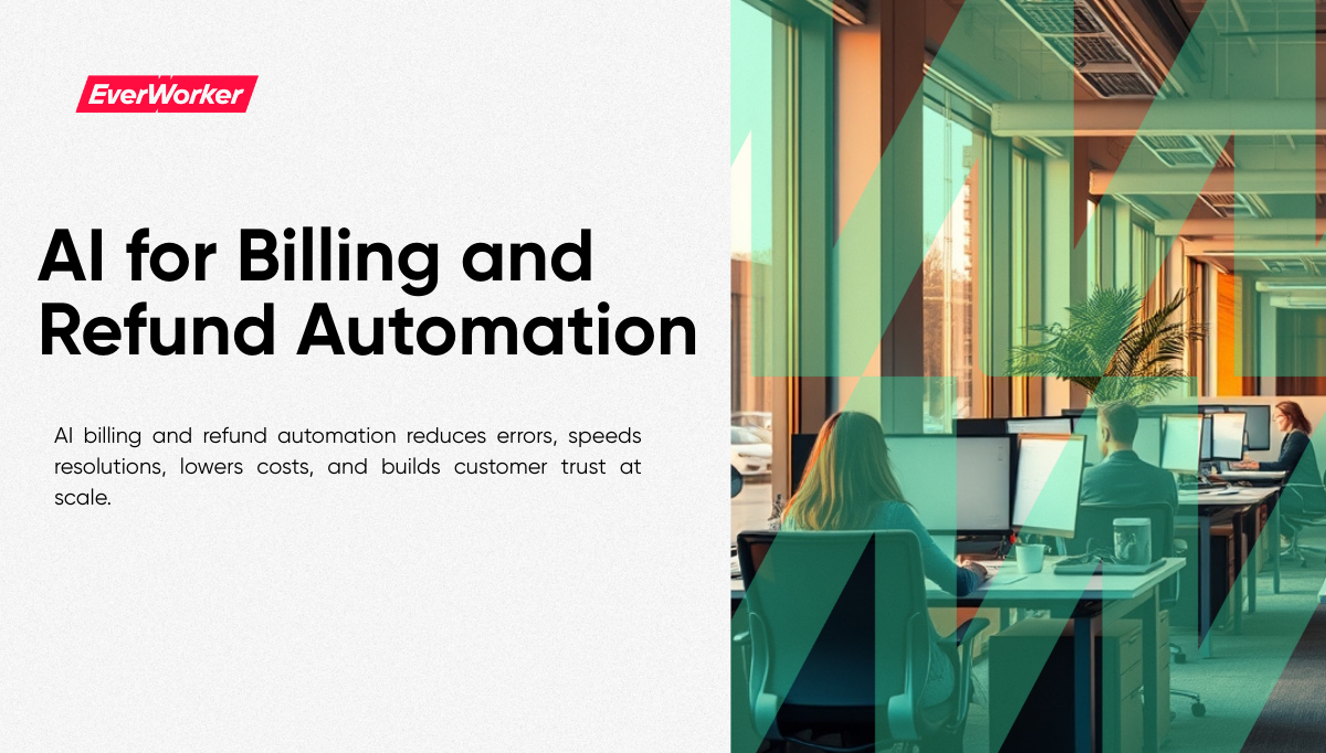 Office team working at computers with EverWorker branding, representing AI for billing and refund automation to reduce errors and improve customer trust.
