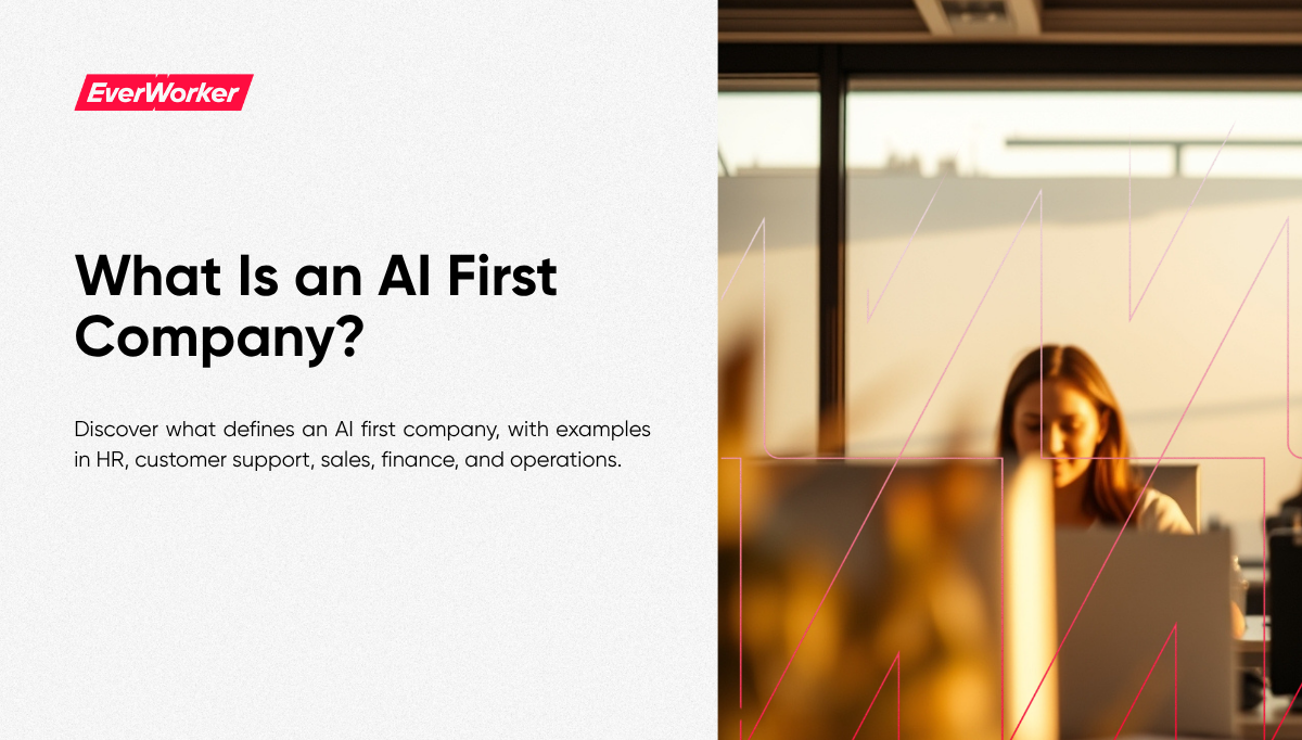 EverWorker blog header with title “What Is an AI First Company?” alongside a professional in an office, symbolizing AI-driven enterprise work.