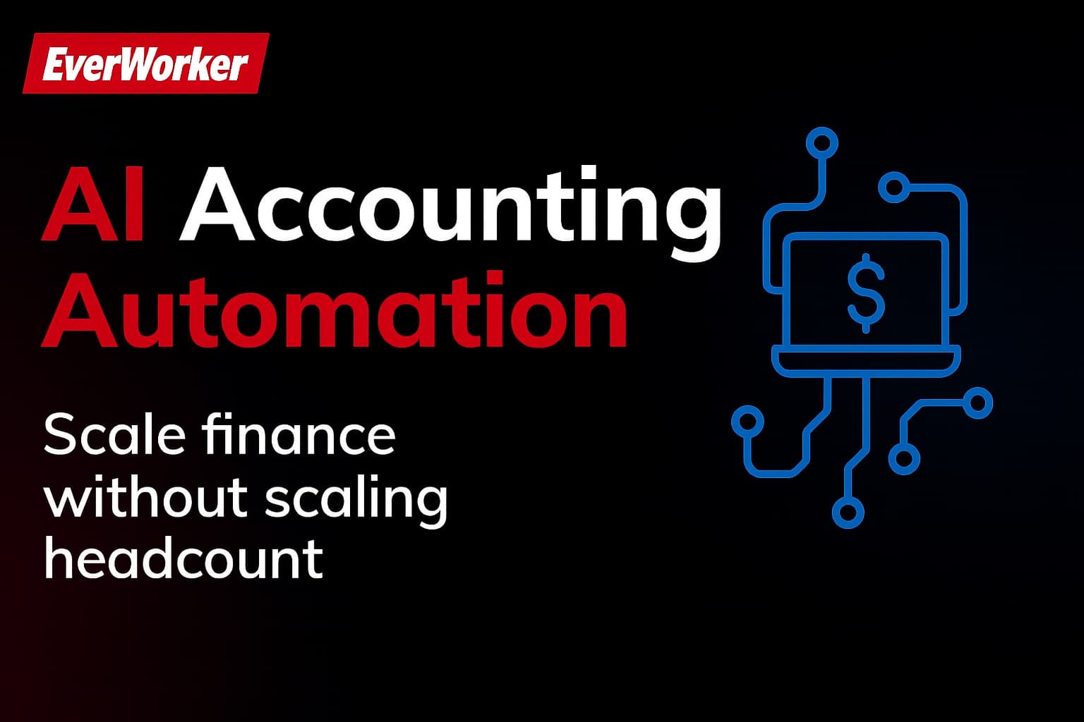 EverWorker AI Accounting Automation banner with dark background, red and white headline, subheading